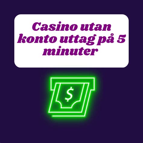 casino 5 min uttag